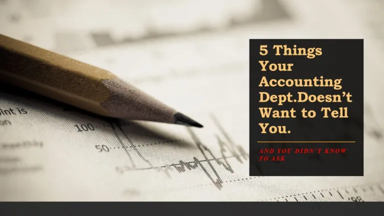 Ep. 13: 5 Things Your Accounting Dept Doesn’t Want to Tell You