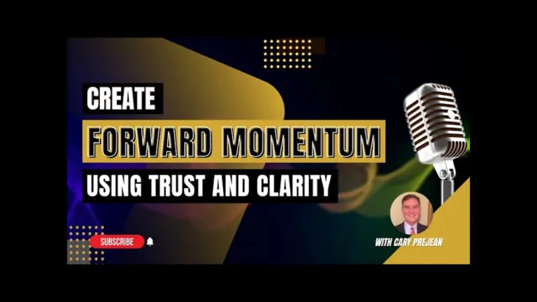 Ep. 8:  6 Star Business Podcast – Forward Momentum Using Trust and Clarity with Cary Prejean