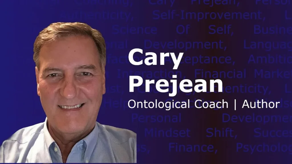 Ep. 53: Mastering Your Narrative: How Ontological Coaching Unlocks Satisfaction | Cary Prejean Interview - Strategic Business Advisors podcast